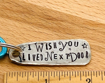 Friendship Girlfriend, I wish You Lived Next Door, Keychain made from silver plate recycled spoon handle hand stamped words letters Bestie