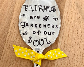 Garden Marker, FRIENDS are the GARDENERS of our SOUL, Stamped Spoon, Gift for girlfriend, Stick in plants herbs or flowers, Round