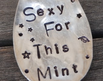 Mint Herb Markers, Too Sexy for this Mint, Funny gift, Mojitos herb plant label, Recycled Silver Plate Tea Spoon