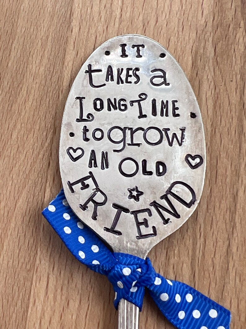 Garden Marker, It Takes A Long Time to Grow an OLD FRIEND, Stamped Small tea Spoon, Gift for girlfriend, Stick in plants herbs or flowers image 6