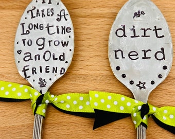 Garden Marker, DIRT NERD and It takes a long time to grow an old friend, Set of 2, best sellers, Flat Spoons, Recycled spoons 8 inch Long