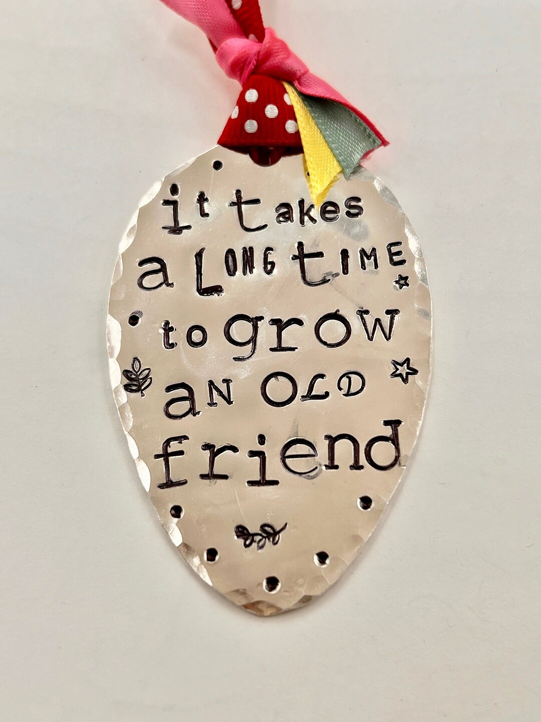 Friend Ornament, It Takes a Long Time to Grow an Old Friend, Stamped