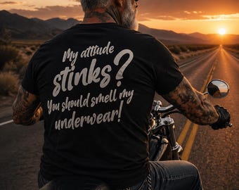 My attitude stinks? You should smell my Underwear! T-Shirt | Retro Script Back Print