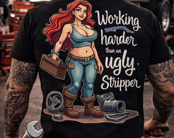 Working harder than an Ugly Stripper! Cartoony T-Shirt