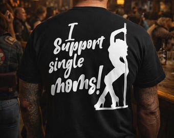 I Support single Mom's! T-Shirt | Retro Script Back Print