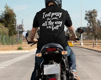 I eat pussy like I smoke, all the way to the butt! Retro Script Back Print T-Shirt, Humorous Statement Tee