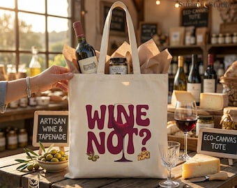 Wine Not Tote Bag, Funny Wine Lover Gift, Canvas Grocery Bag, Wine Tasting Accessory, Cute Wine Quote Tote, For Her, Wine And Cheese Lover