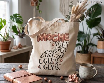 Moche Ugly Is Tote Bag, Trendy Y2K Aesthetic Bag, Funny Quote Canvas Tote, Retro Graphic Bag, Slogan Shopper,For Her, Streetwear Accessory