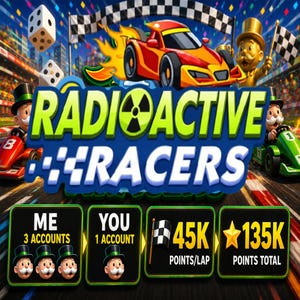 May include: A digital game interface titled Radioactive Racers featuring a red race car, checkered flags, dice, and gold characters in top hats. The bottom section displays game statistics including 3 accounts for me, 1 account for you, 45K points per lap, and 135K total points.