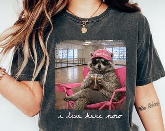 I live here now Raccoon Dance Mom Shirt, Dance Mama Style Shirt, Dance Shirt, Travel Dance Shirt Tournament Shirt, Dance Mom Shirt