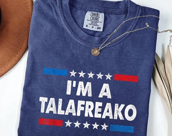 Comfort Colors®  I'm a Talafreako James Talarico Shirt, 2026 Senate Tee, Democrats Texan Shirt, Talarico for Texas, Make Texas Blue Shirt
