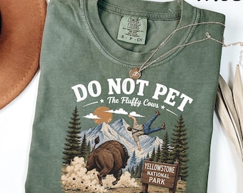 Comfort Colors® Do Not Pet The Fluffy Cows Shirt, National Park Tee, Funny Bison Wildlife Safety T-shirt, Outdoor Humor Gift