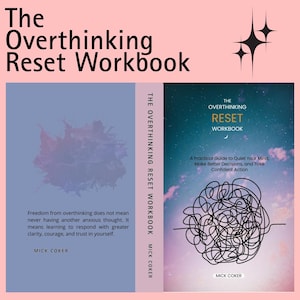 May include: The Overthinking Reset Workbook by Mick Coker is a book with a light blue back cover featuring a dark abstract shape and text, a light pink spine, and a front cover with a starry sky background, a black scribble, and white text.