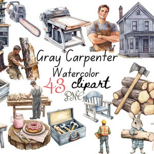 May include: Watercolor clipart set featuring a carpenter theme. Includes illustrations of tools like a chainsaw, axe, and drill, along with a toolbox, nails, and a house. The text reads "Gray Carpenter Watercolor 43 clipart PNG."