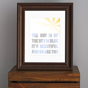 Typography Art Print - Love Quote - The Sun Is Up, The Sky Is Blue - Beatles lyric - gift for her or home decor - 8 x 10