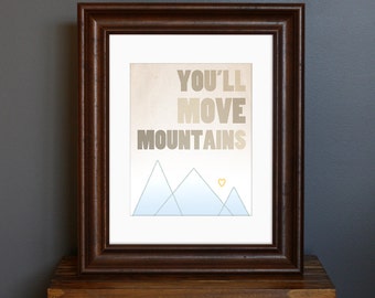 Motivational Nursery Art Print - You'll Move Mountains - Dr. Seuss inspired - typography, word art, kid's room decor - 8 x 10