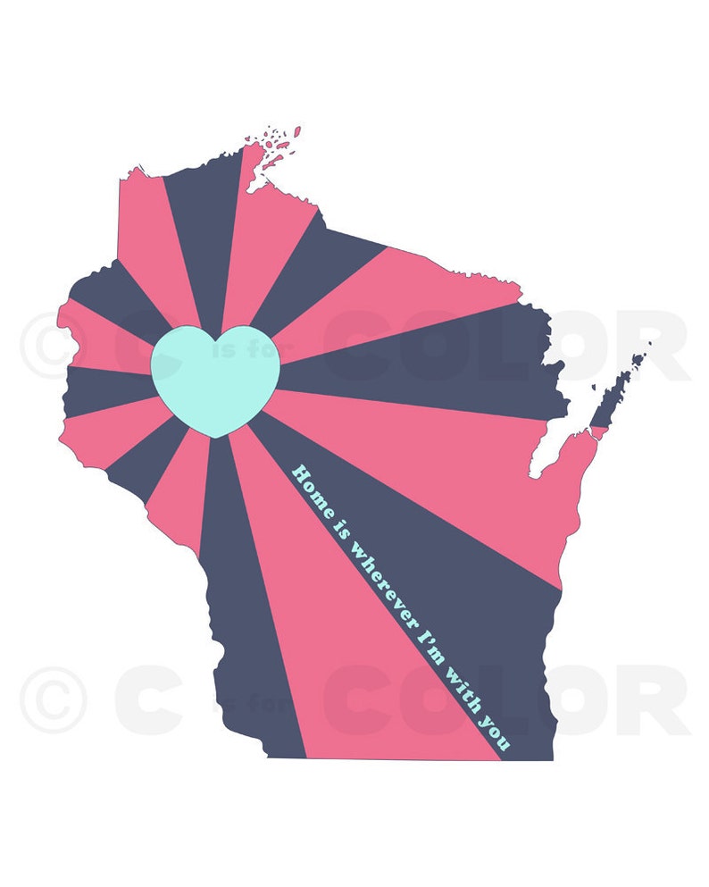 Wisconsin Art Print State of Love Home is wherever I'm with you quote custom design, housewarming gift navy, pink, aqua 8 x 10 image 2