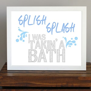 Splish Splash I Was Takin&#39; A Bath Typography Art Print - child&#39;s bathroom art in blue and gray - 8 x 10