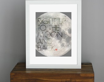 To The Moon And Back, Love Quote Art Print - nursery art or gift -  science, space, children's book - 8 x 10