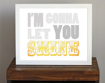 Gray and Yellow Inspirational Nursery Art Print - I'm Gonna Let You Shine - encouraging, sweet, for nursery / kid's room - 8 x 10