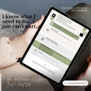 May include: A digital tablet displaying a "First Step Finder" worksheet, with text prompts and green accents. The tablet is held by a person, with a stylus in hand. Text on the screen includes "I know what I need to do... I just can't start."