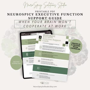 May include: A printable PDF titled "NeuroSpicy Executive Function Support Guide" with the text "When Your Brain Won't Cooperate at Work." The guide is on a tablet and a printed page, with green and white design elements. The phrase "Instant Download" is also visible.
