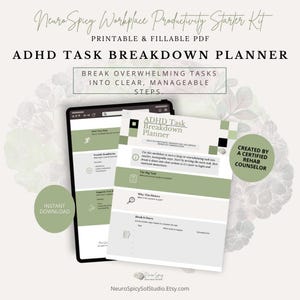 May include: A digital ADHD Task Breakdown Planner, designed to break down tasks into manageable steps. The planner is displayed on a tablet and a printed sheet, with text that reads "Break Overwhelming Tasks Into Clear, Manageable Steps."