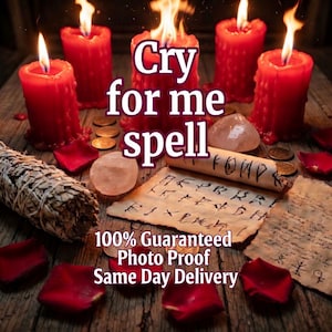 Pode incluir: Uma cena mística com seis velas vermelhas acesas, o texto "Cry for me spell", cristais, moedas, um pergaminho e pétalas de rosa. A imagem também inclui o texto "100% Guaranteed Photo Proof Same Day Delivery".