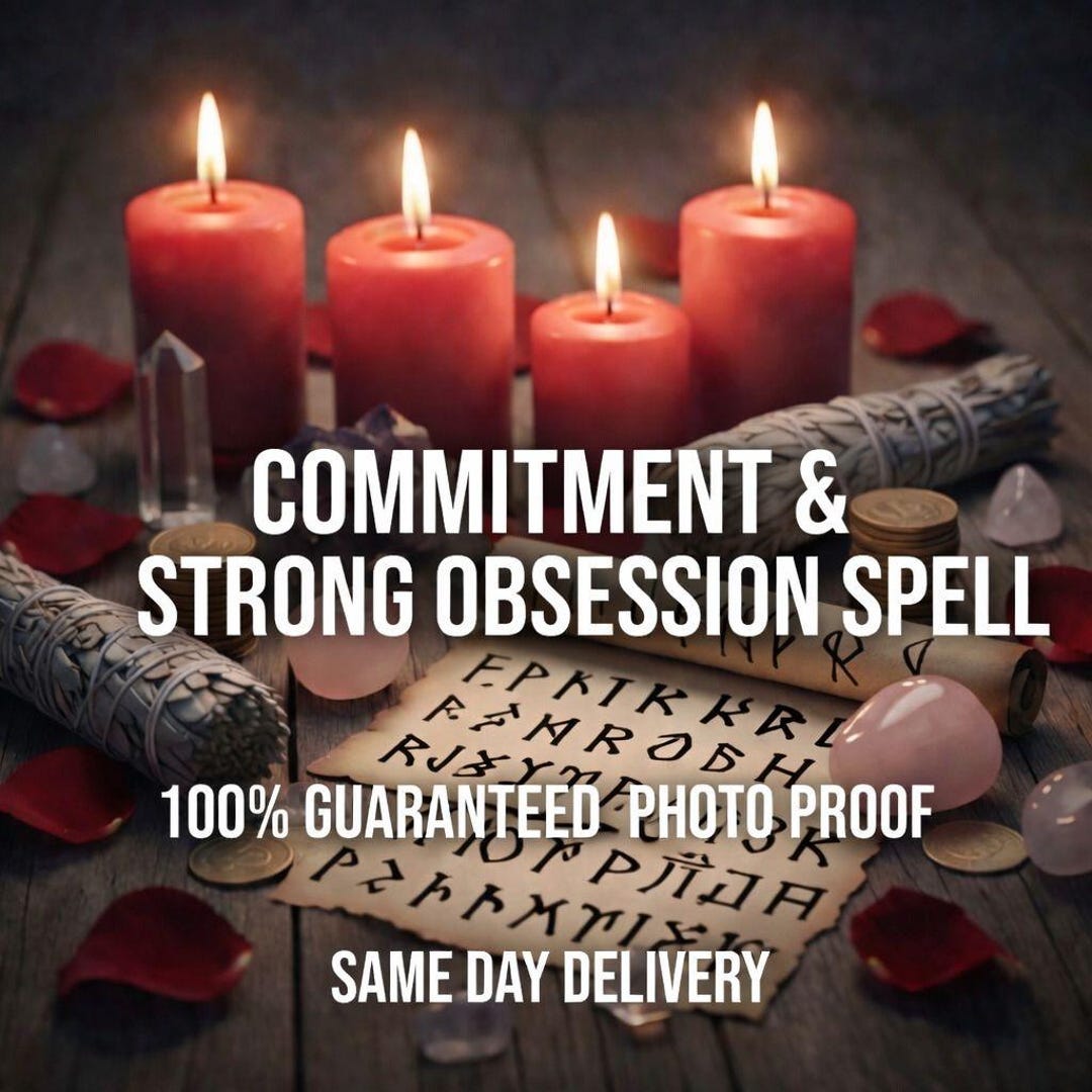 Commitment & Obsession Love Spells – Powerful Binding Rituals for ...