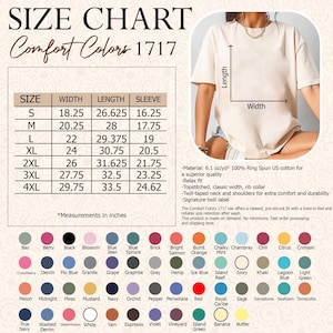 May include: A size chart for Comfort Colors 1717 t-shirts, with measurements in inches. The chart includes sizes S to 4XL, detailing width, length, and sleeve dimensions. A color palette with various shades is also displayed.