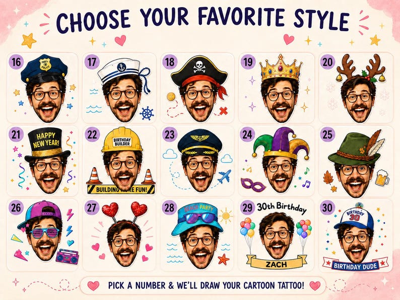 May include: A grid of fifteen cartoon illustrations featuring the same man with glasses and a mustache wearing different hats and accessories, labeled with numbers 16 through 30. The text reads CHOOSE YOUR FAVORITE STYLE and PICK A NUMBER & WE'LL DRAW YOUR CARTOON TATTOO!