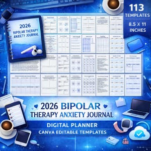 May include: A digital planner with the text "2026 Bipolar Therapy Anxiety Journal" and "Digital Planner Canva Editable Templates." The planner includes 113 templates and measures 8.5 x 11 inches. The image has a blue and white color scheme.
