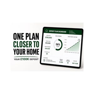 May include: A digital tablet displays a financial dashboard with the text "ONE PLAN CLOSER TO YOUR HOME" and "YOUR £100K DEPOSIT". The screen shows a deposit plan with progress indicators, financial goals, and a graph. The overall theme is financial planning.
