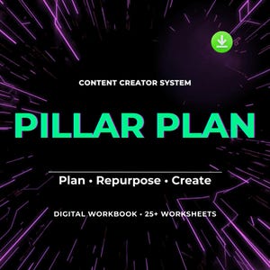 May include: A digital workbook titled "Pillar Plan" with the text "Content Creator System." The words "Plan, Repurpose, Create" are below the title. The image has a black background with green and purple neon lines.