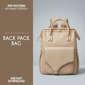 May include: A beige backpack bag with a front flap pocket and top handles. The bag has gold-colored zippers and hardware. Text on the image reads "PDF PATTERN BEGINNER FRIENDLY", "galaxysparkz", "BACK PACK BAG", and "INSTANT DOWNLOAD".