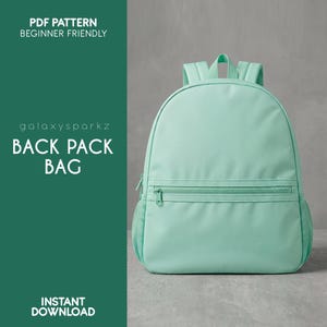May include: A mint green backpack featuring a main compartment, a front zippered pocket, two side mesh pockets, and adjustable shoulder straps. The text on the left reads PDF PATTERN BEGINNER FRIENDLY, galaxysparkz, BACK PACK BAG, and INSTANT DOWNLOAD.