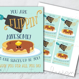 May include: A blue and white printable card with a pancake illustration and the text "You are Flipping Awesome! No one stacks up to you! Thank you for all you do!"
