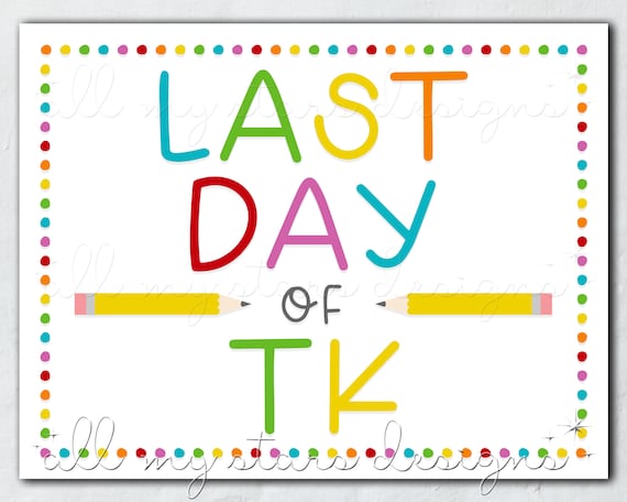 PRINTABLE Last Day of TK Sign Instant Download Colorful - Etsy