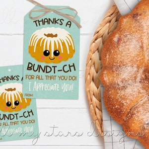 PRINTABLE Thanks a BUNDT-CH For All That You Do! I Appreciate You! Tag | Instant  Download | Bundt Cake Thank You | Teacher Appreciation