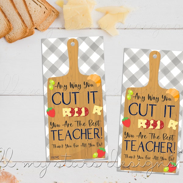 Printable Any Way You CUT IT, You Are The Best TEACHER! Cutting Board Charcuterie Board Gift Tag | Instant Download | Teacher Appreciation