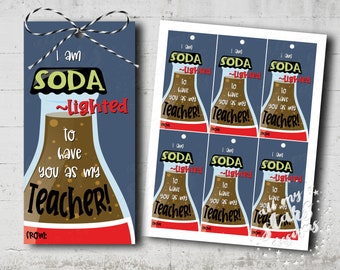May include: A printable set of six teacher appreciation gift tags featuring a cartoon soda bottle with the text "I am soda ~lighted to have you as my teacher!"