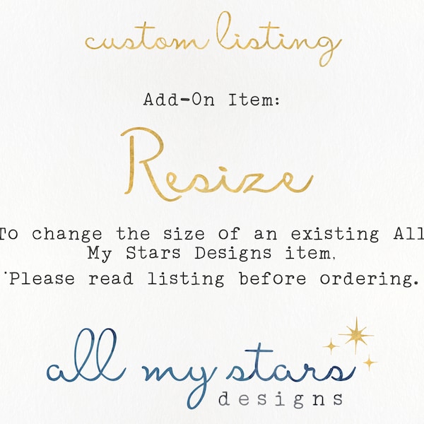 Resize a Design  *Please Order Only If You Have Read The Listing Details | All My Stars Designs Custom Order