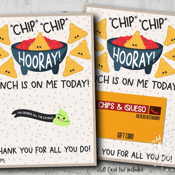 PRINTABLE Chip Chip Hooray!  Lunch Is On Me Today! Thank You For All You Do! Nacho Gift Card Holder | Instant Download | Chips and Salsa