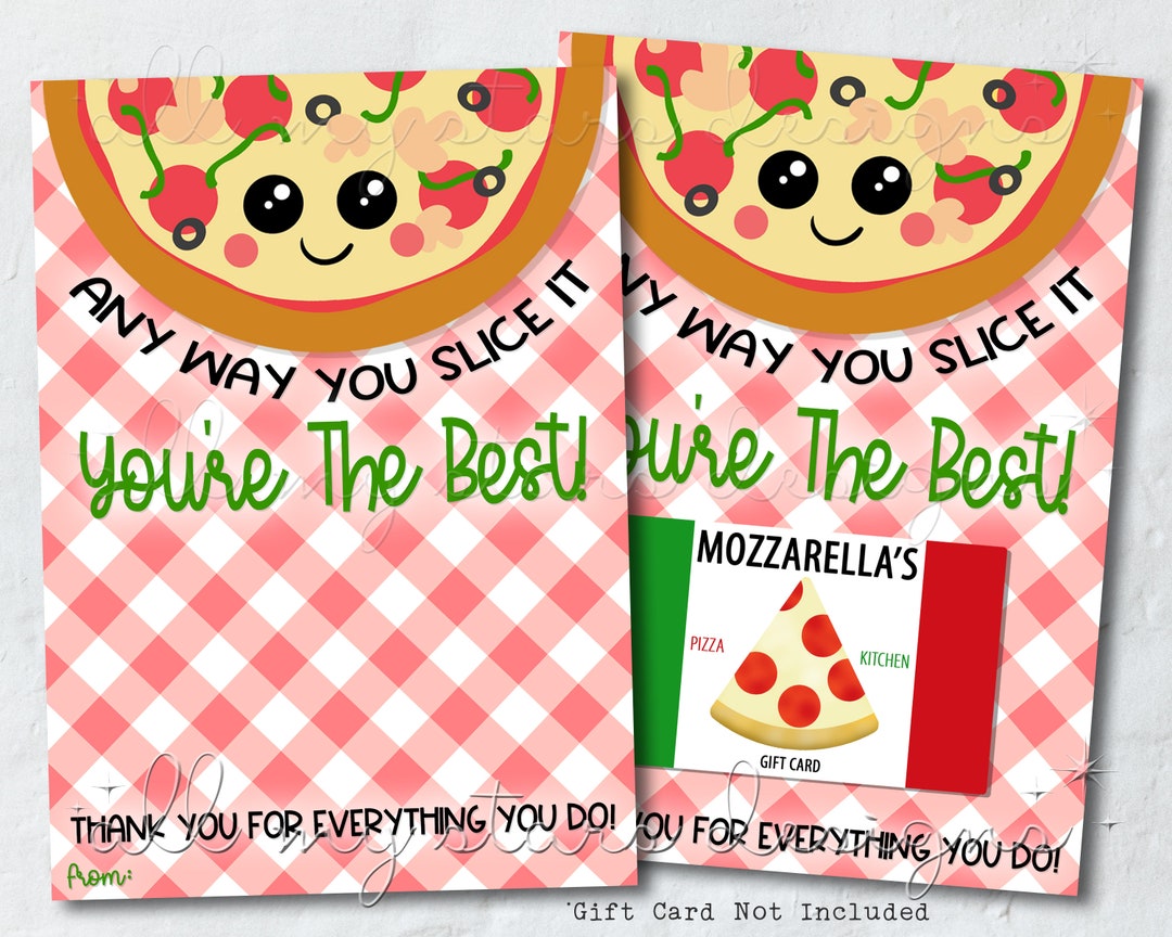 PRINTABLE Any Way You SLICE IT You're the Best! Pizza Gift Card Holder ...