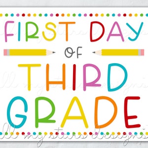 May include: A colorful printable sign that says "First Day of Third Grade" with two yellow pencils and a dotted border.