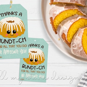 PRINTABLE Thanks a BUNDT-CH For All That You Do! We Appreciate You! Tag | Instant  Download | Bundt Cake Thank You | Teacher Appreciation