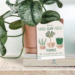 PRINTABLE You're Unbe-LEAF-able!  Thanks For Everything You Do! Tag | Instant Download | Appreciation Week | Plant, Seed Packet Gift Tag