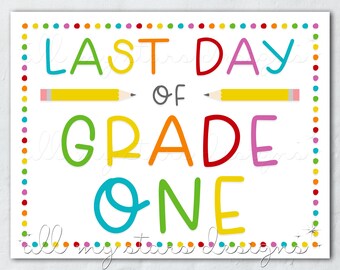 PRINTABLE Last Day of Grade One Sign | Instant Download | Colorful End Of School Photo Sign | Rainbow Dots | Cute Last Day of School Prop