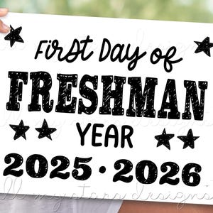 PRINTABLE First Day of Freshman Year 2025-2026 Photo Sign | Instant Download | High School Back To School | Black Marker Style Sign
