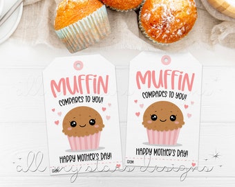 Printable MUFFIN Compares To You! Happy Mother's Day! Cute Muffin Tag | Instant Download | Muffins For Mom | Mom Baked Goods Gift Tag